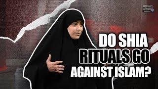 4. Do Shia rituals go against Islam?  - E4 S3