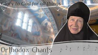 Orthodox Chant Glory to God for all things by the Monastic Choir of St.Elisabeth Convent