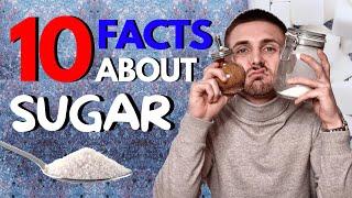 10 Facts About SUGAR You Probably Didnt Know