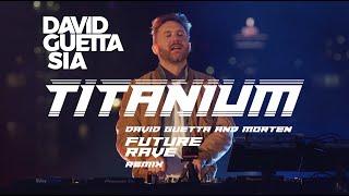 David Guetta ft Sia - Titanium David Guetta & MORTEN Future Rave Remix Live Edit