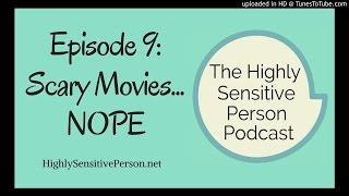 Highly Sensitive People & scary violent horror movies