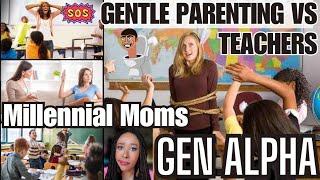 Teachers Are TIRED of GENTLE PARENTING Why Millennial Parents Cant Control Gen Alphas BAD Behavior