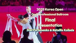 Stas Portanenko & Nataliia Koliada  2023 Korea Open Open Professional Ballroom Final Presentation