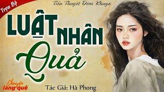 Ai Cũng Khen Truyện Hay LUẬT NHÂN QUẢ - Chuyện Làng Quê Đọc Truyện Đêm Khuya