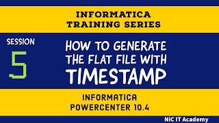 Session 5 How to generate target file with timestamp in Informatica  dynamic name in target file