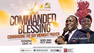 MID NIGHT PRAYER COMMANDING THE DAY- THE COMMANDED BLESSING. 02102024