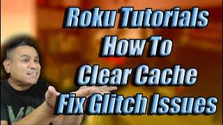 Roku Tutorials How To Clear Cache on Roku To Fix Most Problems