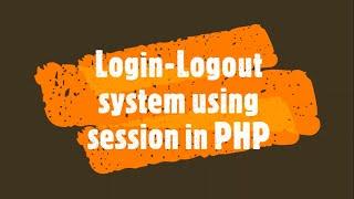 Logout system using session in PHP and Create-Destroy session in PHP  PHP Lecture 21How to do this