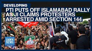 PTI Puts Off Islamabad Rally As JI Claims Protesters Arrested Amid Section 144  Dawn News English