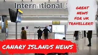 Canary Islands News Update WONDERFUL News for UK travellers ️