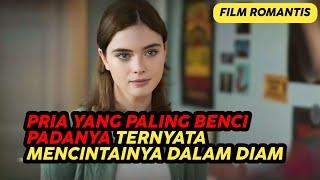 Pria Yang Paling Membencinya Ternyata Mencintanya Dalam Diam Alur Cerita Film Romantis Terbaru 2024