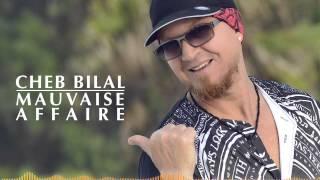 Cheb Bilal - Mauvaise Affaire  Production 2015  شاب بلال - موفيز أفير