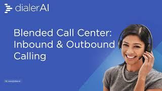 DialerAI Blended Call Center