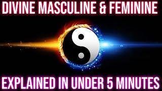 The Divine Feminine & Divine Masculine Explained In Under 5 Minutes