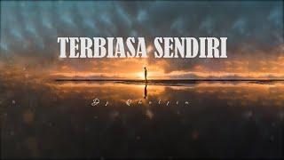 TERBIASA SENDIRI - DJ QHELFIN LIRIK VIDEO