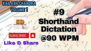 #9  @90 wpm  Shorthand Dictation  Kailash Chandra  840 words  Volume 1