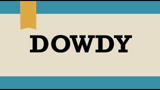 DOWDY - Meaning