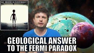 Geological Solution to the Fermi Paradox Plate Tectonics and Alien Life