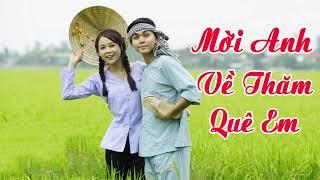 Mời Anh Về Thăm Quê Em   Liên Khúc Nhạc Miền Tây Nhạc Sến Trữ Tình Quê Hương Miền Tây Hay Nhất 2018