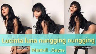 Gaya Baru #mantul LUCINTA LUNA NUNGGING NUNGGING 4 Maret 2019