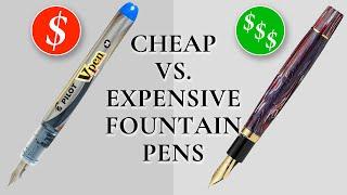 Cheap vs. Expensive Fountain Pens What Are the Differences?