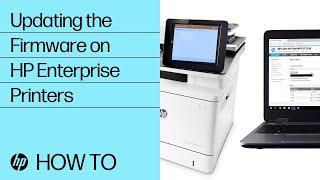 Updating the Firmware on HP Enterprise Printers  HP Printers  HP