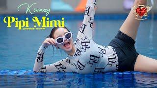 KIENZY - PIPI MIMI Official Music Video  DJ REMIX