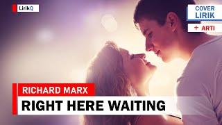 Richard Marx - Right Here Waiting Lirik Terjemahan