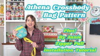 Athena Crossbody Quilted Bag Pattern  Plus By Annie Zipper Pull Installation Tutorial