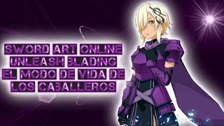 Sword art Online Unleash Blading El modo de vida de los Caballeros