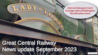 Gala guests Reunification and more - Great Central Railway news September 2023