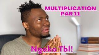 NGOKO- MULTIPLICATION PAR 11