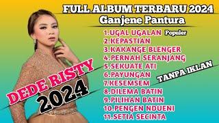 Ugal Ugalan  Dede Risty  Kumpulan Lagu Full Album Terbaru 2024