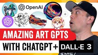 7 Amazing GPTs That Are Changing the Game on AI Art with ChatGPT OpenAI Tutorial