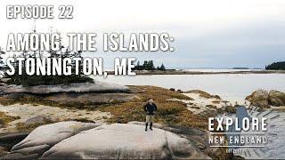 Ep. 22 Among the Islands Stonington ME