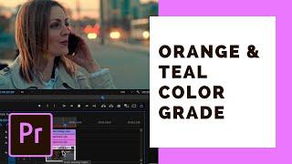 Orange and Teal Color Grading in Premiere Pro No LUTs