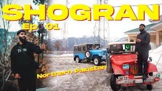 Shogran Road trip   Northern Pakistan   Episode 001