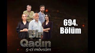 Bir Qadın 694-cü seriya Tam bölüm - 2130-da Atv-də MetaFlix-də