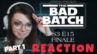 PART 1 The Bad Batch S3 Ep15 Finale The Cavalry has Arrived - REACTION