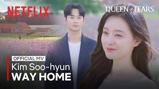 MV Kim Soo-hyun 김수현 - Way Home 청혼  Queen of Tears OST