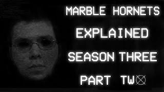 Marble Hornets Explained - Season Three Part 22