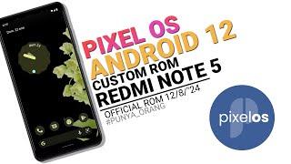 Custom Rom Redmi Note 5 Pixel OS Android 12  Hp Punya Orang