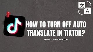 How to turn off auto translate in tiktok