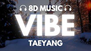 TAEYANG - VIBE feat. Jimin of BTS  8D Audio 