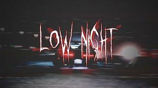 LOW NIGHT
