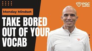 Monday Mindset - A Cure for Boredom