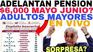 PRIMERA LETRA PAGO PENSIÓN $6000 ADULTOS MAYORES 65 66 67 68 MAYO JUNIO ADELANTAN CALENDARIO?