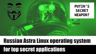  Russian Astra Linux operating system for top secret applications Putins secret weapon?