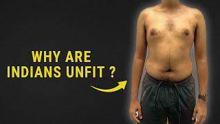 Why is the Average INDIAN Physically Unfit?