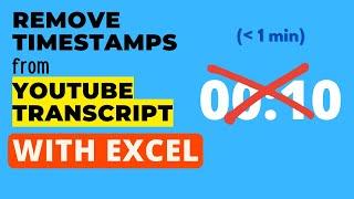 Remove Timestamps from YouTube Transcript using Excel